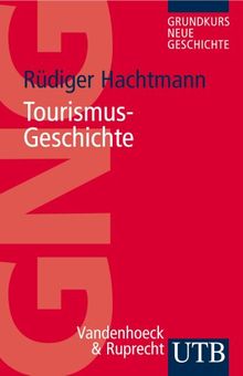 Tourismus- Geschichte (Uni-Taschenbücher S) (Grundkurs Neue Geschichte / Utb)