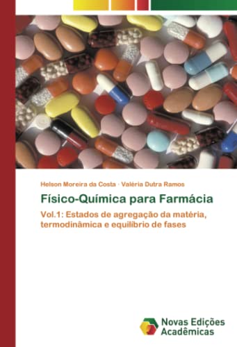 Físico-Química para Farmácia: Vol.1: Estados de agregação da matéria, termodinâmica e equilíbrio de fases