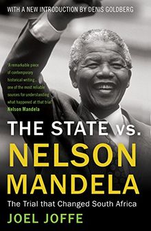 The State vs. Nelson Mandela: The Trial That Changed South Africa