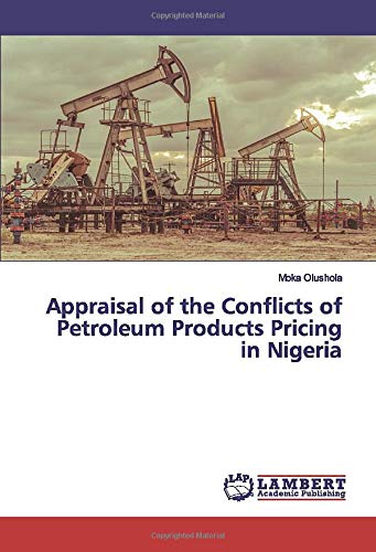 Appraisal of the Conflicts of Petroleum Products Pricing in Nigeria