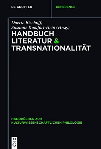 Handbuch Literatur & Transnationalität (Handbücher zur kulturwissenschaftlichen Philologie, Band 7)