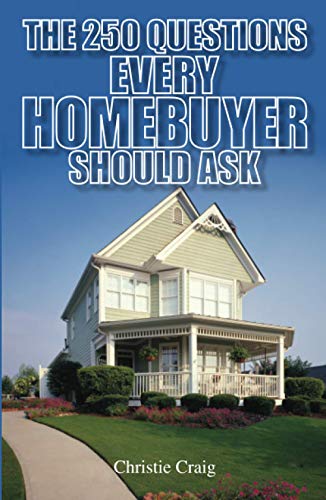 The 250 Questions Every Homebuyer Should Ask