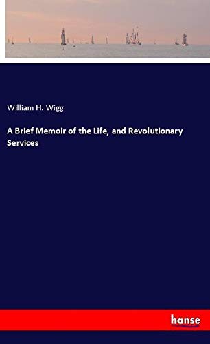 A Brief Memoir of the Life, and Revolutionary Services