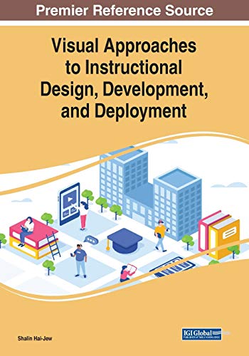 Visual Approaches to Instructional Design, Development, and Deployment (Advances in Educational Technologies and Instructional Design)