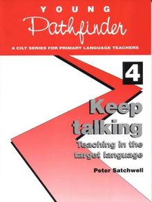 Keep Talking: Teaching in the Target Language (Young Pathfinder)