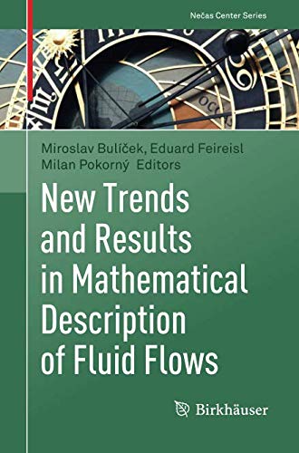 New Trends and Results in Mathematical Description of Fluid Flows (Nečas Center Series)