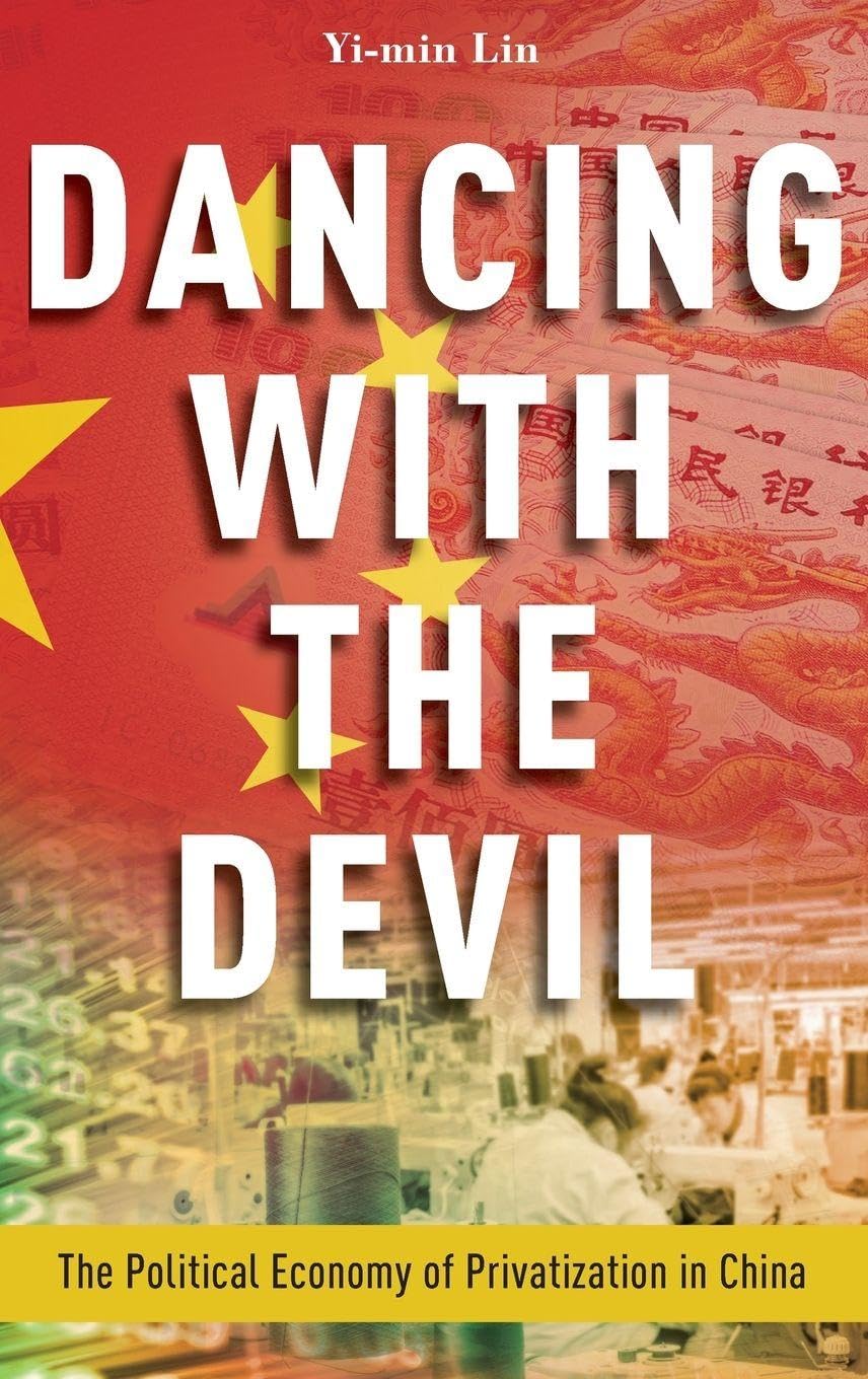 Dancing with the Devil: The Political Economy of Privatization in China