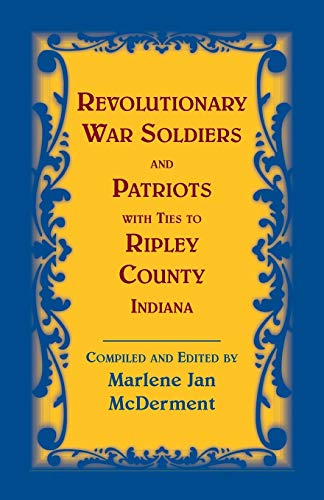 Revolutionary Soldiers and Patriots with ties to Ripley County, Indiana