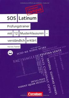 Prüfungstrainer mit 12 Musterklausuren - verständlich erklärt: Buch: SOS Latinum. Mit Website zum Buch