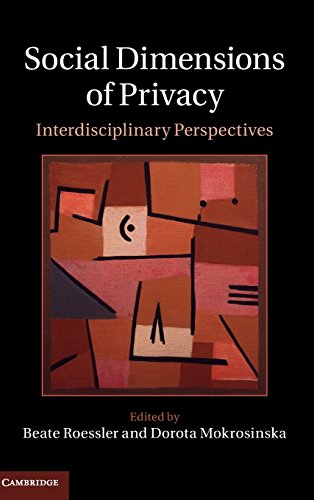 Beate Roessler Social Dimensions Of Privacy, Interdisciplinary Perspectives (Cambridge Intellectual Property And Information Law)