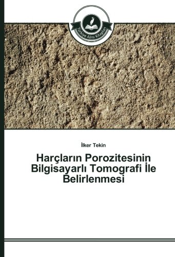 Harçların Porozitesinin Bilgisayarlı Tomografi İle Belirlenmesi