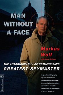 Man Without A Face: The Autobiography of Communism's Greatest Spymaster