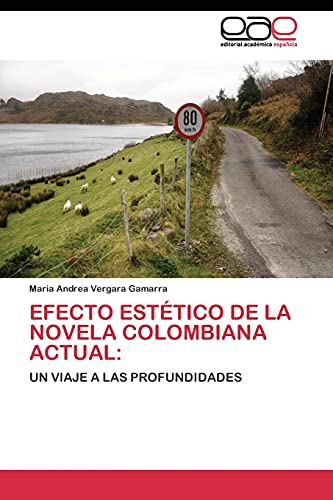 Efecto estético de la novela colombiana actual: Un viaje a las profundidades