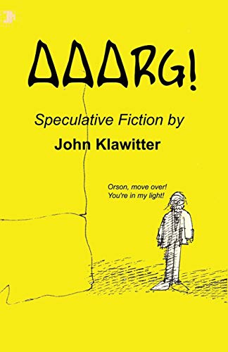 Aaarg!: A Collection of Speculative Fiction
