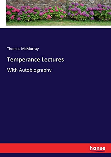 Temperance Lectures: With Autobiography