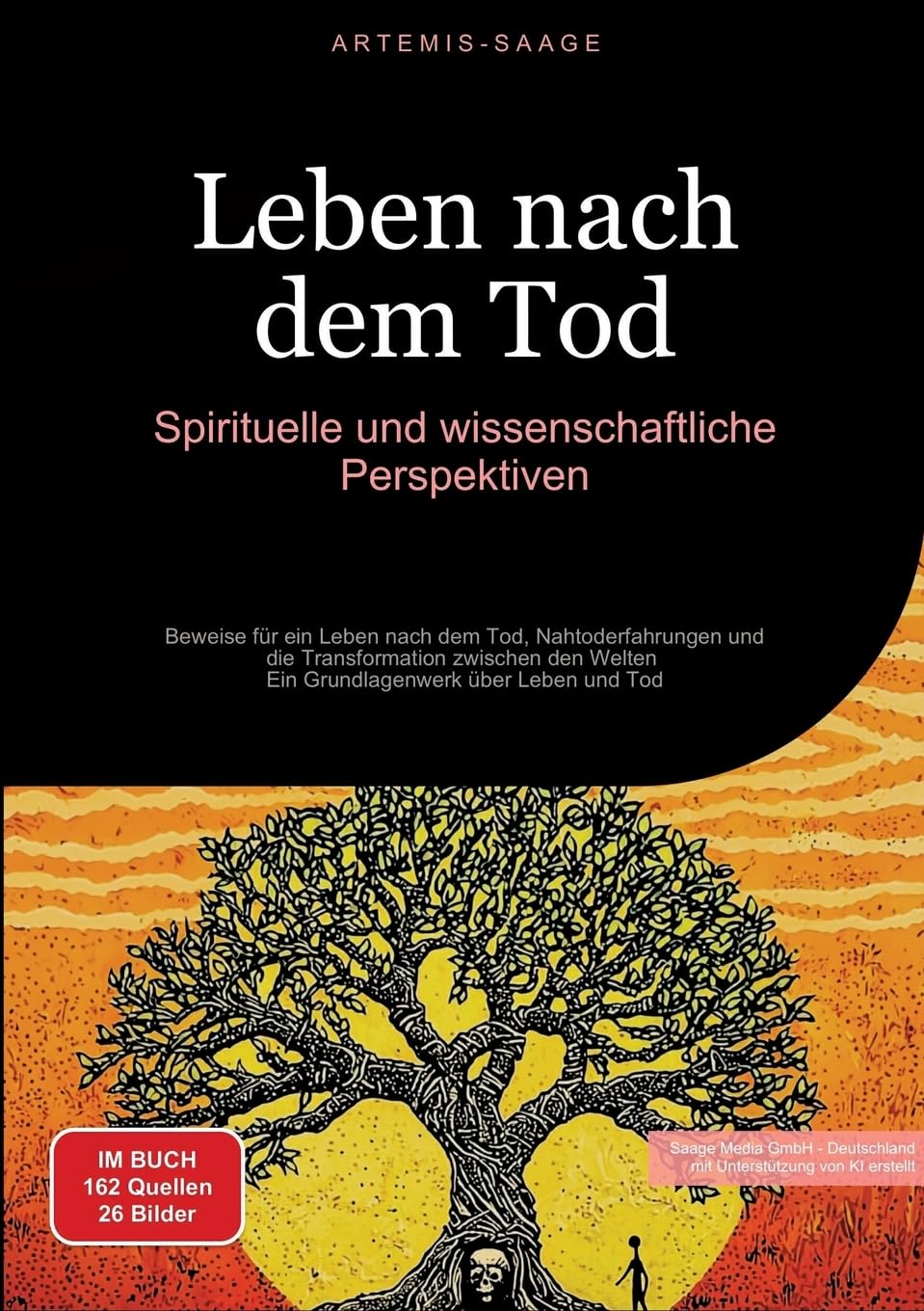 Leben nach dem Tod: Spirituelle und wissenschaftliche Perspektiven: Beweise für ein Leben nach dem Tod, Nahtoderfahrungen und die Transformation ... über Leben und Tod (Lebensführung (DE))