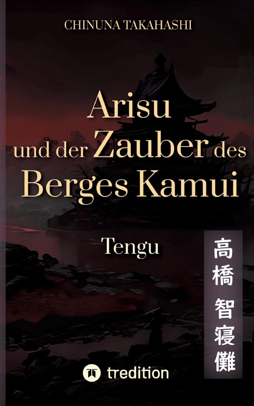 Arisu und der Zauber des Berges Kamui - Band 3: Tengu