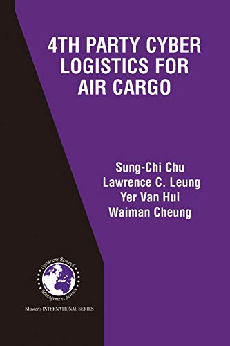 4th Party Cyber Logistics for Air Cargo (International Series in Operations Research & Management Science, 73, Band 73)