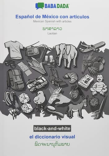 BABADADA black-and-white, Español de México con articulos - Laotian (in lao script), el diccionario visual - visual dictionary (in lao script): ... - Laotian (in lao script), visual dictionary