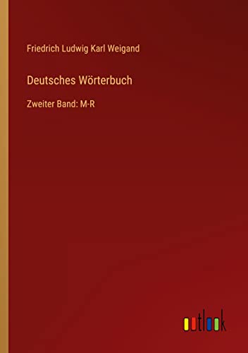 Deutsches Wörterbuch: Zweiter Band: M-R