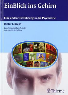 EinBlick ins Gehirn: Eine andere Einführung in die Psychiatrie