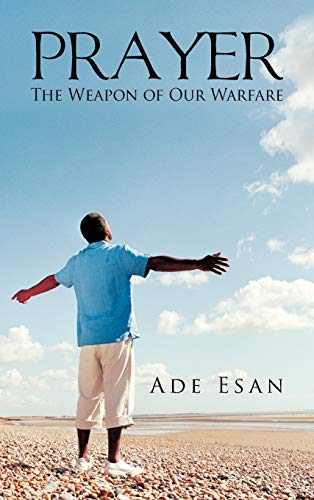 PRAYER: The Weapon of Our Warfare