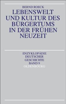 Lebenswelt und Kultur des Bürgertums in der Frühen Neuzeit