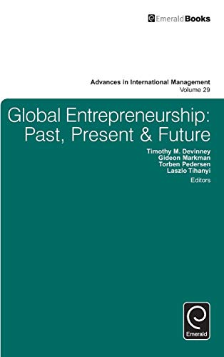 Global Entrepreneurship: Past, Present & Future (Advances in International Management, 29, Band 29)