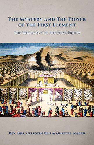 The Mystery and the Power of the First Element: The Theology of the First-Fruits