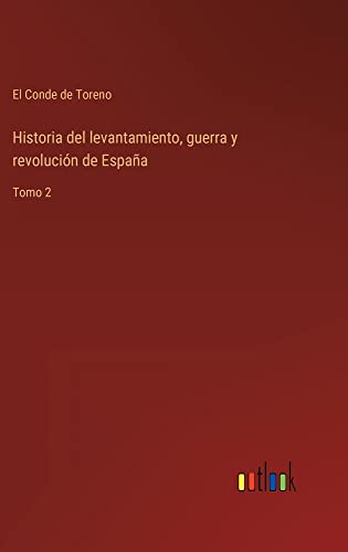 Historia del levantamiento, guerra y revolución de España: Tomo 2