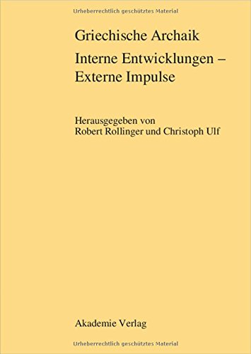 Griechische Archaik: Interne Entwicklungen - Externe Impulse