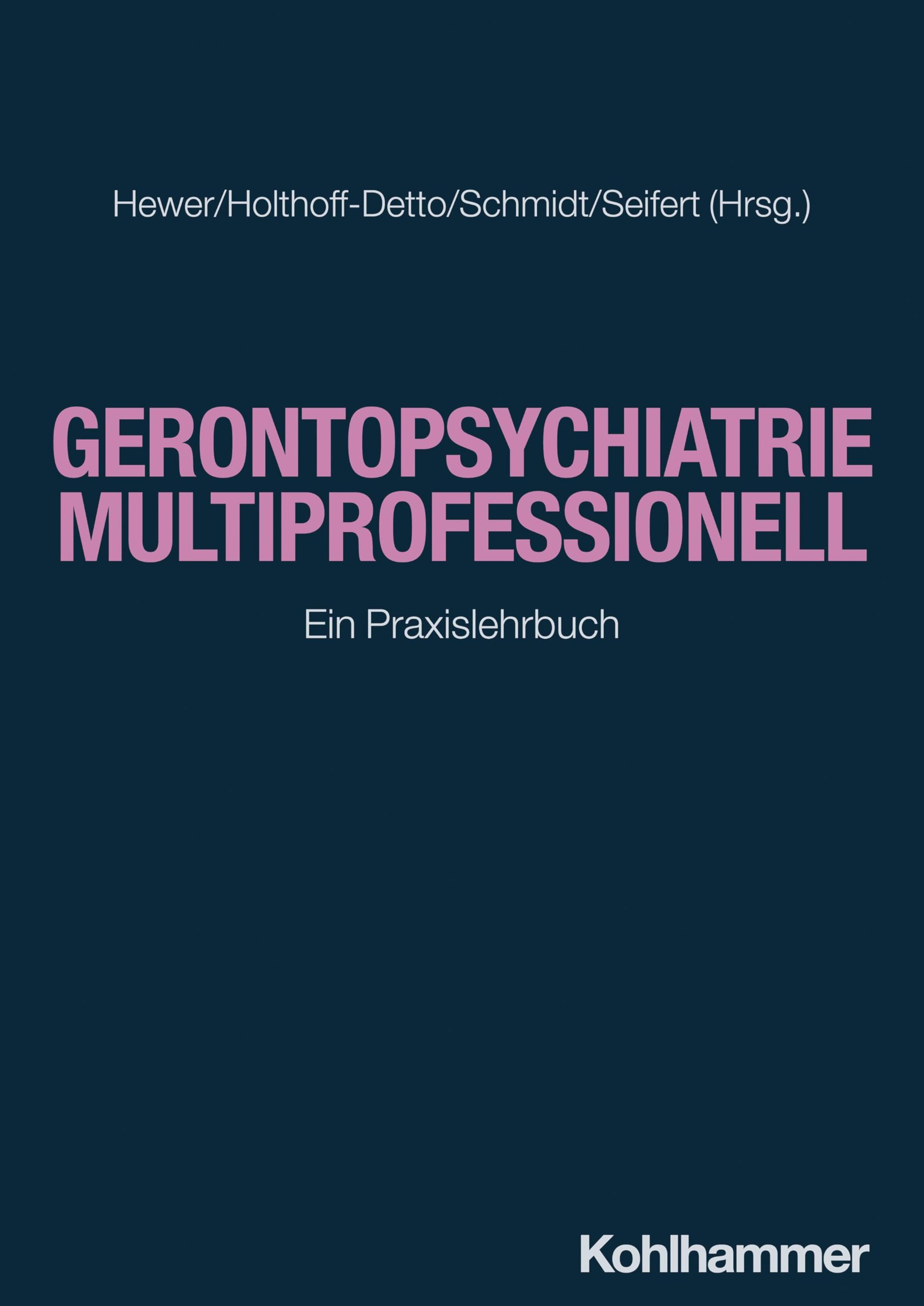 Gerontopsychiatrie multiprofessionell: Ein Praxislehrbuch