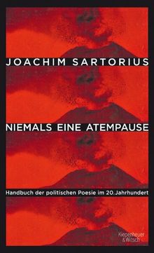 Niemals eine Atempause: Handbuch der politischen Poesie im 20. Jahrhundert