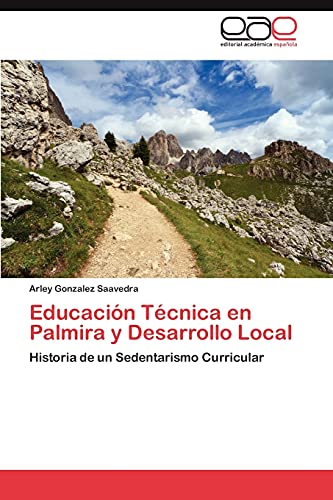 Educación Técnica en Palmira y Desarrollo Local: Historia de un Sedentarismo Curricular