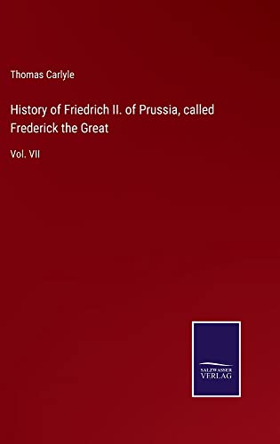 History of Friedrich II. of Prussia, called Frederick the Great: Vol. VII