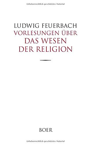 Vorlesungen über das Wesen der Religion: Herausgegeben von Wilhelm Bolin