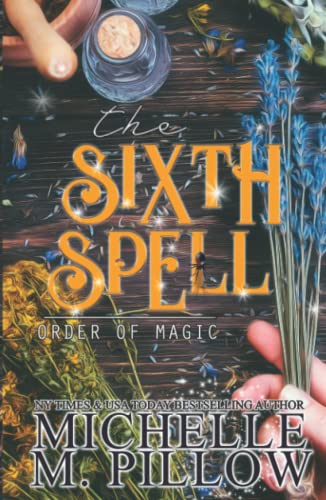 The Sixth Spell: A Paranormal Women's Fiction Romance Novel (Order of Magic, Band 5)