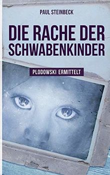 Die Rache der Schwabenkinder: Plodowski ermittelt 2 (Steven Plodowski)