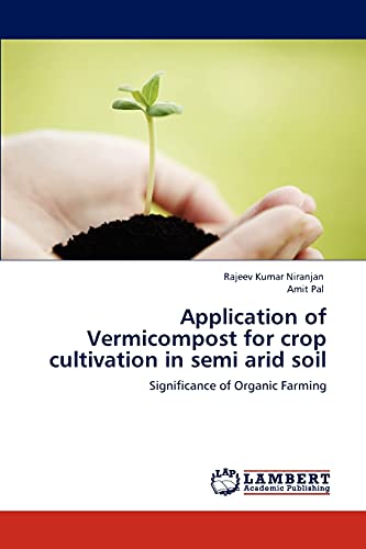 Application of Vermicompost for crop cultivation in semi arid soil: Significance of Organic Farming