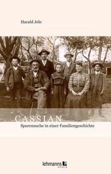 Cassian: Spurensuche in einer Familiengeschichte