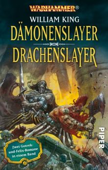 Dämonenslayer  Drachenslayer: Warhammer. Zwei Gotrek-und-Felix-Romane (Warhammer - Die Abenteuer von Gotrek und Felix)