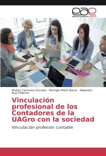 Vinculación profesional de los Contadores de la UAGro con la sociedad: Vinculación profesión contable