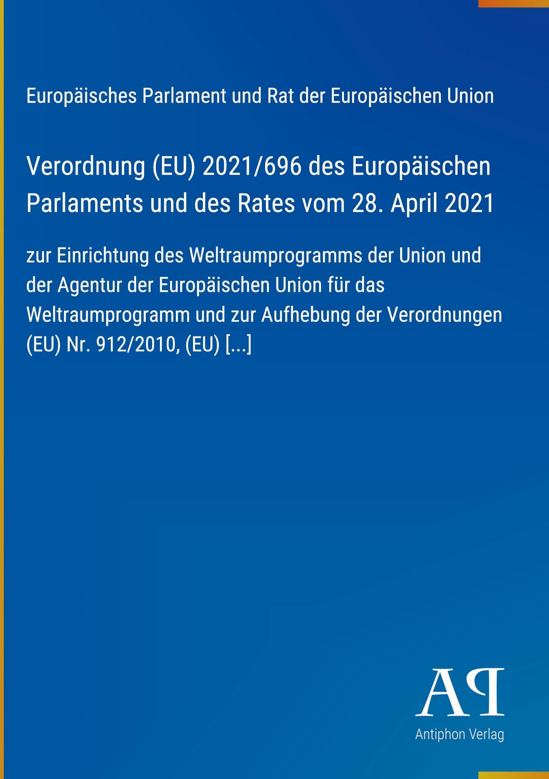 Verordnung (EU) 2021/696 des Europäischen Parlaments und des Rates vom 28. April 2021