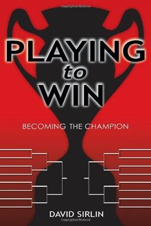 Playing to Win: Becoming the Champion