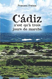 Càdiz n'est qu'à trois jours de marche