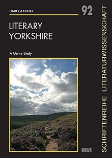 Literary Yorkshire: A Genre Study (Schriftenreihe Literaturwissenschaft)