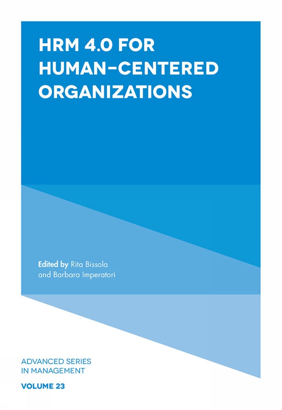 HRM 4.0 For Human-Centered Organizations (Advanced Series in Management, 23, Band 23)