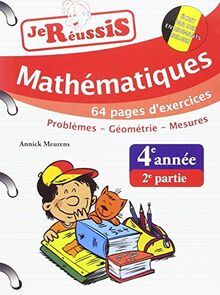 Réussis ta 4e année ! : math 2e partie : problèmes, géométrie, mesures