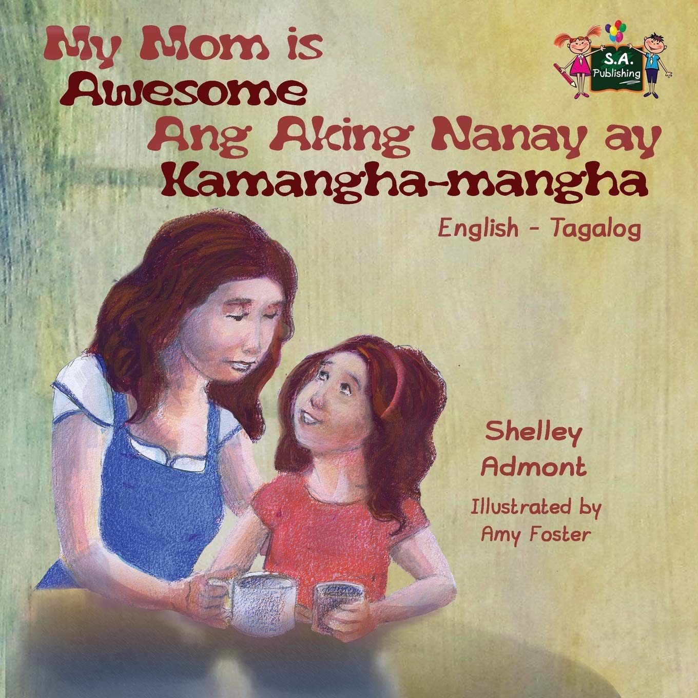 My Mom is Awesome (filipino children's books) Ang Aking Nanay ay Kamangha-mangha: bilingual tagalog books, tagalog for children,tagalog for beginners: ... Tagalog Bilingual Collection, Band 11)