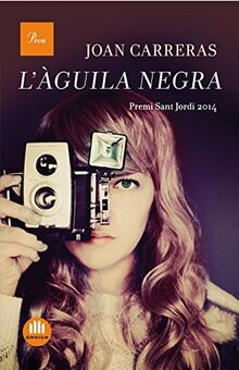 L'àguila negra: Premi Sant Jordi 2014 (A TOT VENT-TELA, Band 605)